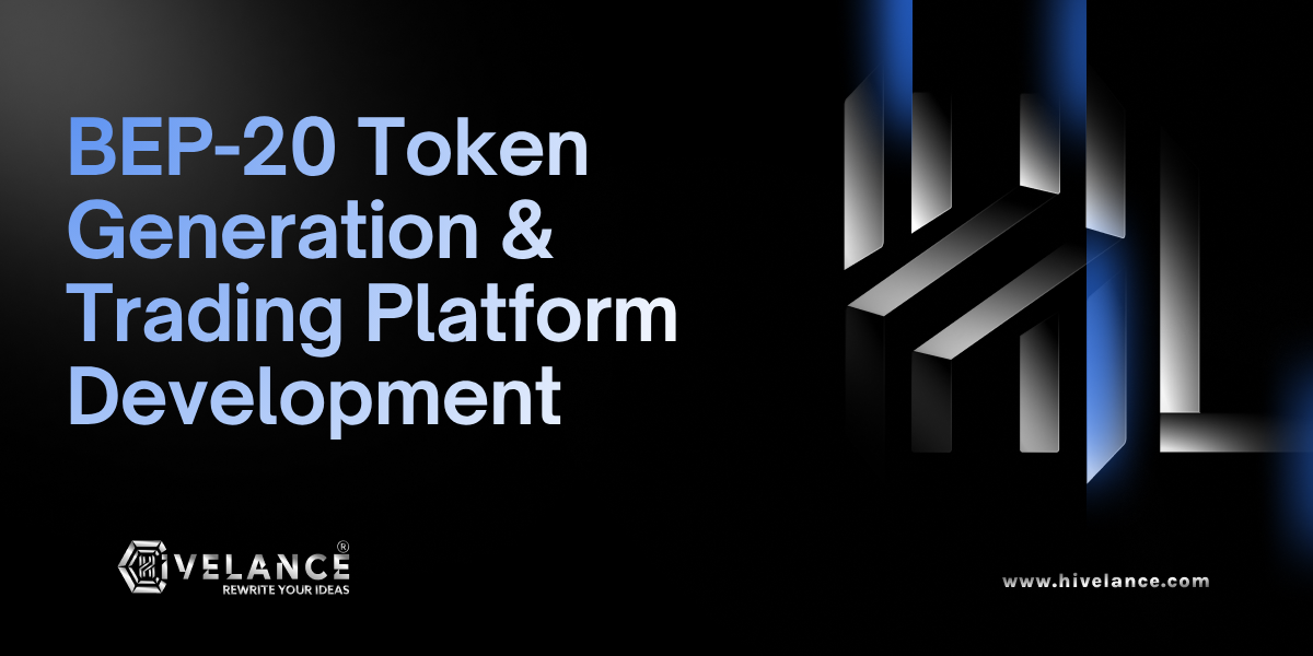 BEP-20 Token Generation & Trading Platform Development